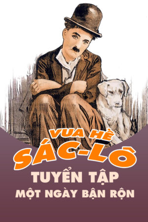Vua Hề Sác-lô 1914: Tuyển Tập Một Ngày Bận Rộn